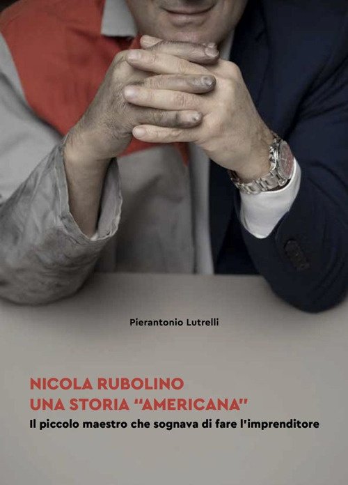Nicola Rubolino una storia «americana». Il piccolo maestro che sognava … | Immagine principale