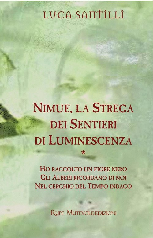 Nimue, la strega dei sentieri di luminescenza: Ho raccolto un …