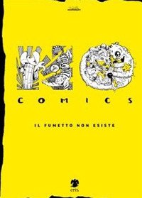 No comics. Il fumetto non esiste, Torino, Eris, 2014