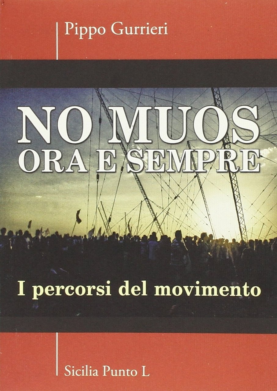 No muos ora e sempre, Ragusa, Sicilia Punto L, 2013