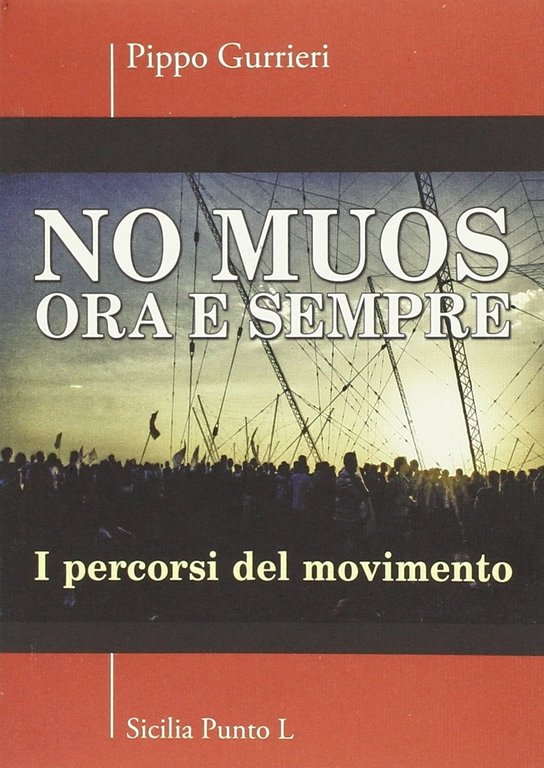 No muos ora e sempre, Ragusa, Sicilia Punto L, 2013