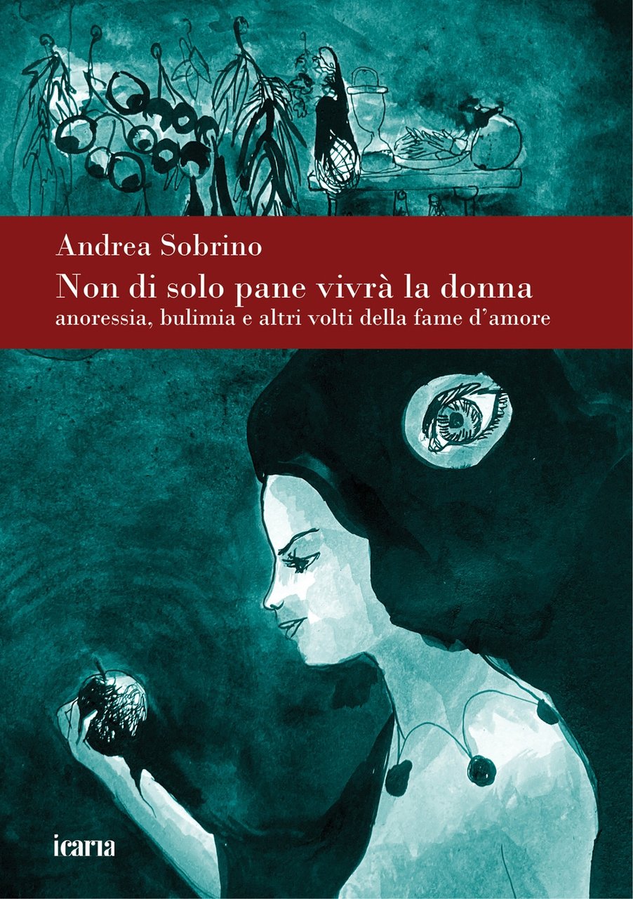Non di solo pane vivrà la donna. Anoressia bulimia e …