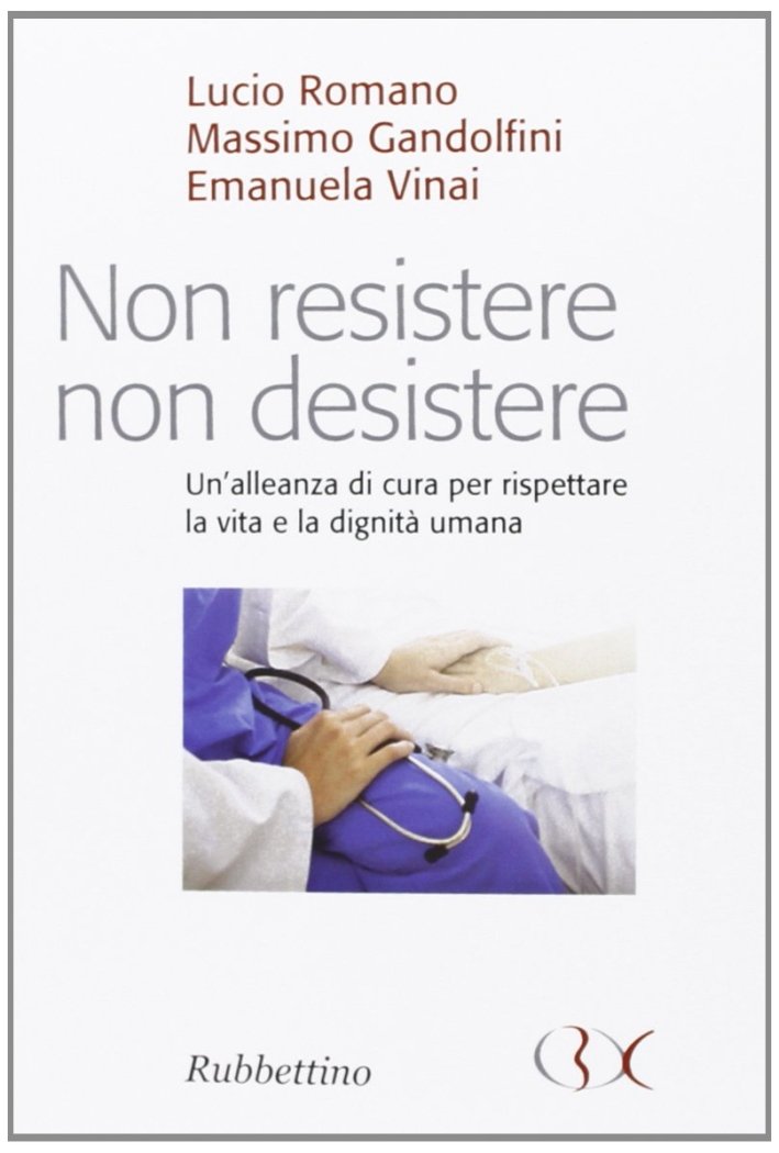 Non resistere non desistere. Un'alleanza di cura per rispettare la …