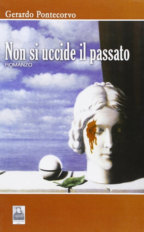 Non si uccide il passato, Reggio Calabria, Edizioni Città del Sole, 2012