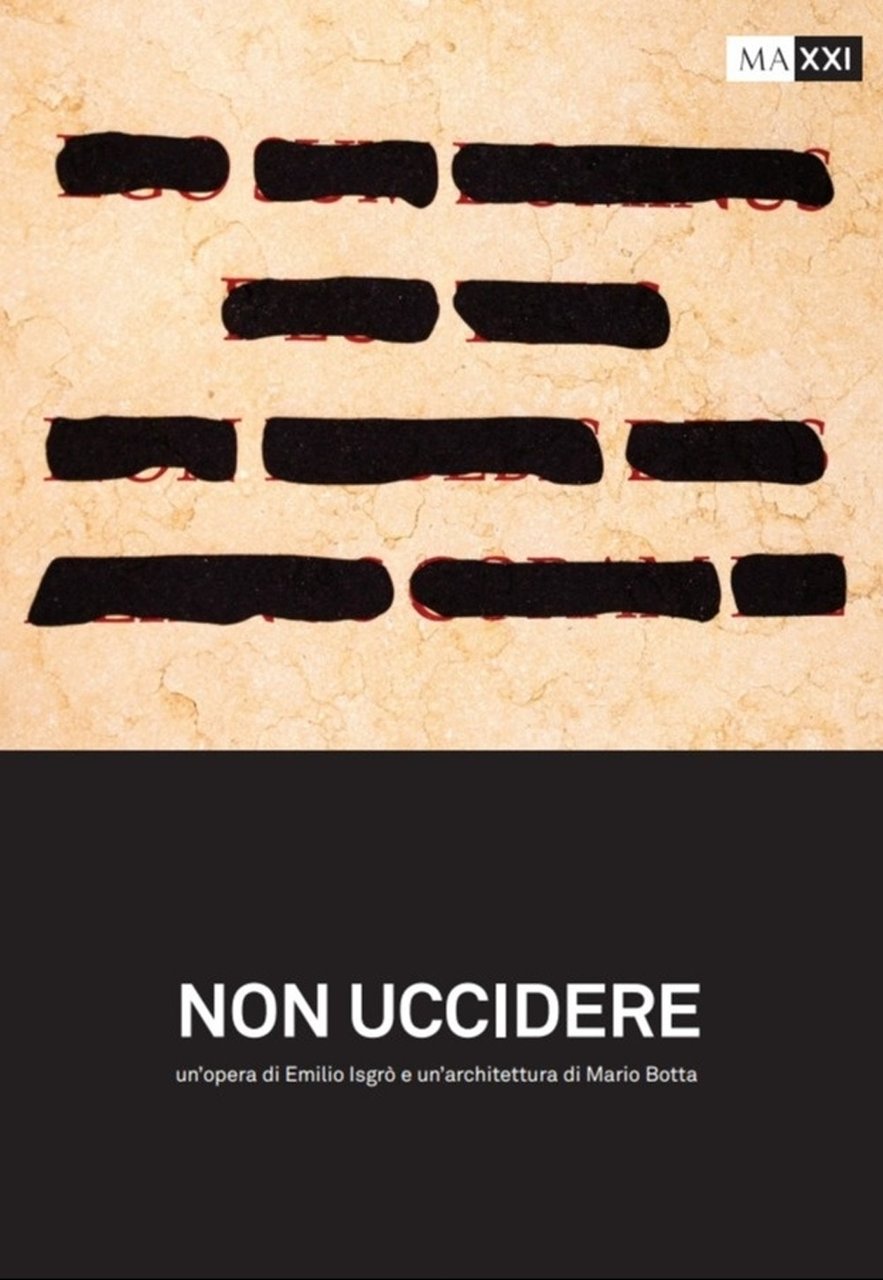 Non uccidere. Un'opera di Emilio Isgrò e un'architettura di Mario …