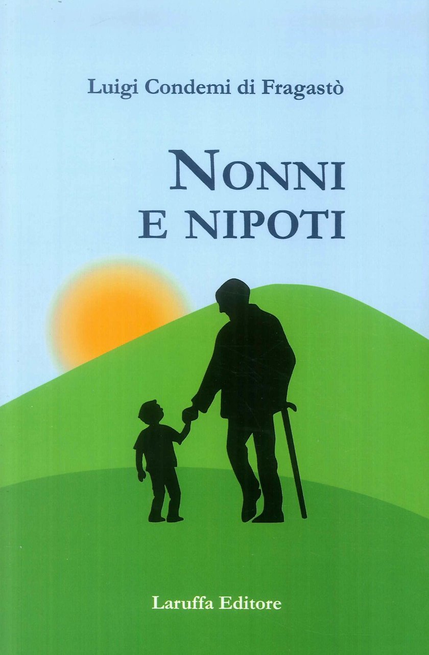 Nonni e nipoti., Reggio Calabria, Laruffa Editore, 2019