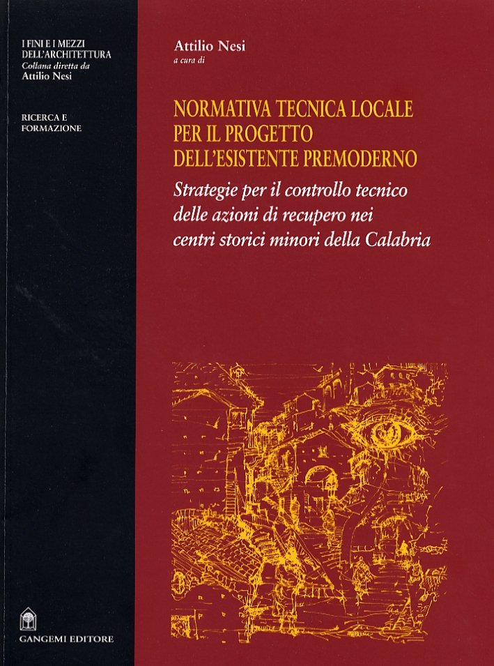 Normativa tecnica locale per il progetto dell'esistente premoderno. Strategie per …