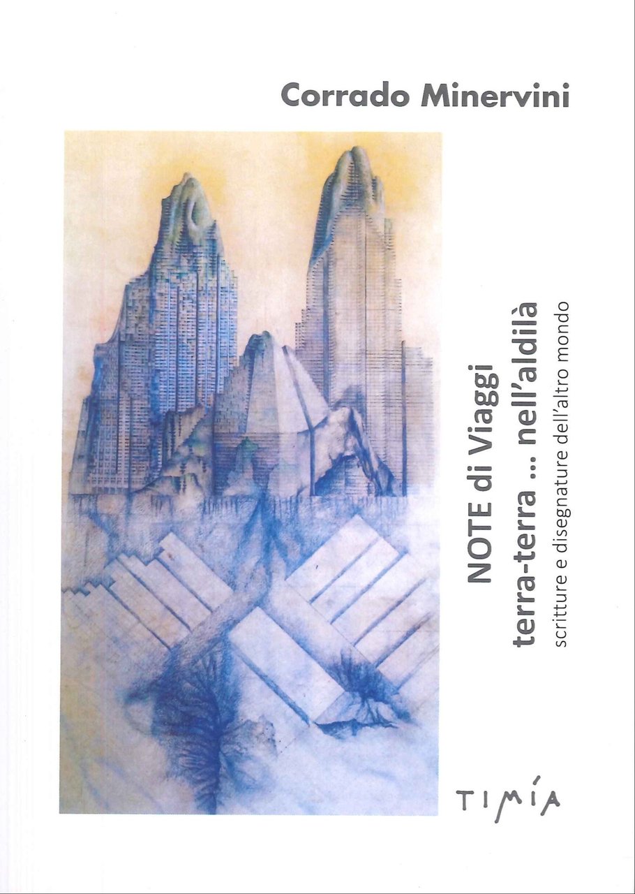 Note di Viaggi. Terra-terra....nell'aldilà. Scritture e disegnature dell'altro mondo