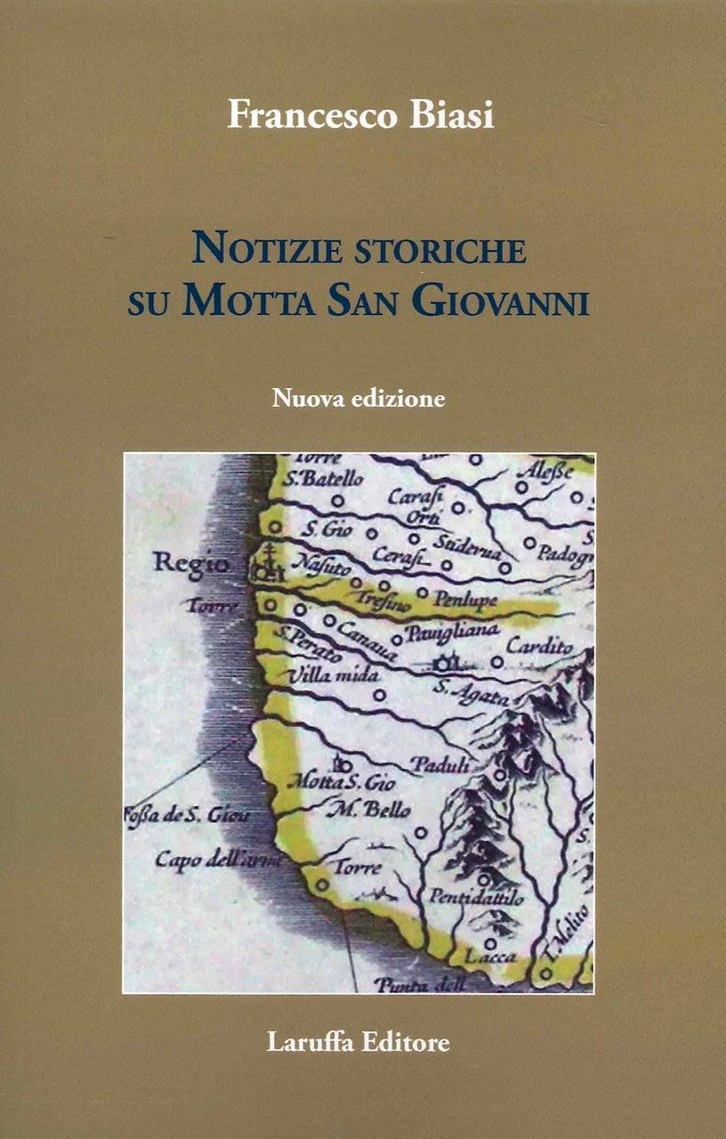 Notizie Storiche Su Motta San Giovanni, Reggio Calabria, Laruffa Editore, …