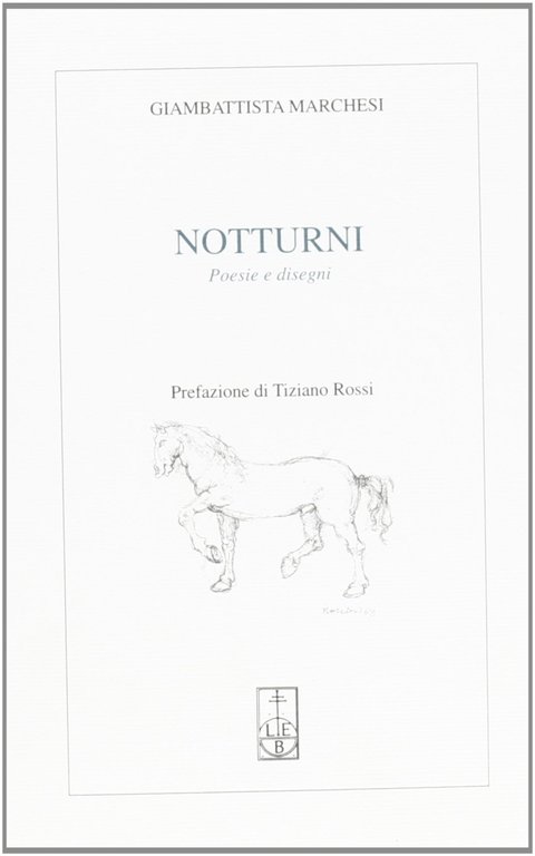 Notturni. Poesie e disegni, Bergamo, Lubrina Editore, 2001