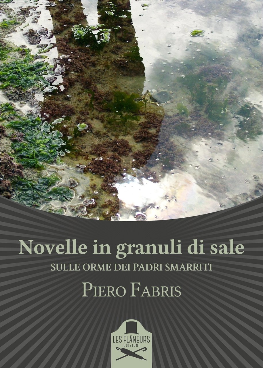Novelle in granuli di sale. Sulle orme dei padri smarriti, …