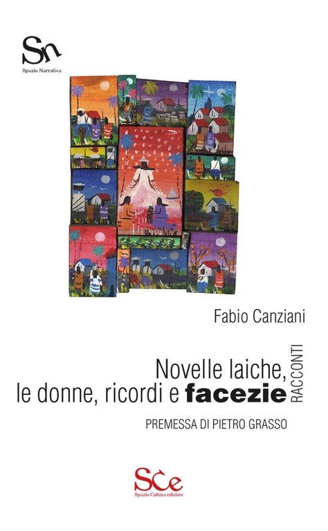 Novelle laiche, le donne, ricordi e facezie, Palermo, Spazio Cultura, 2016