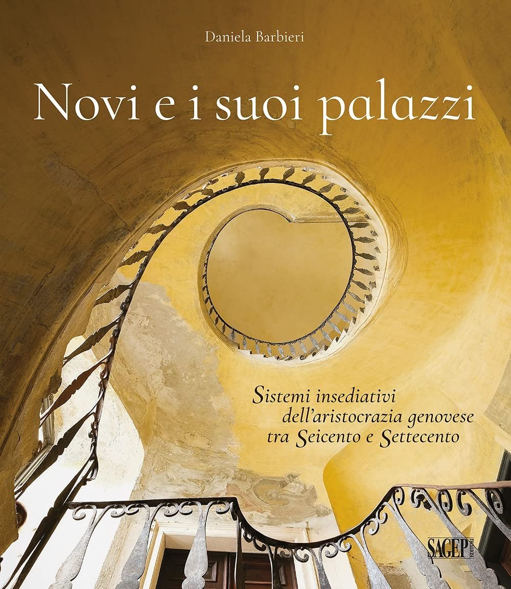 Novi e i suoi palazzi. Sistemi insediativi dell'aristocrazia genovese tra …