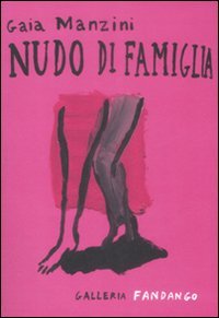 Nudo di famiglia, Roma, Fandango, 2009 | Immagine principale