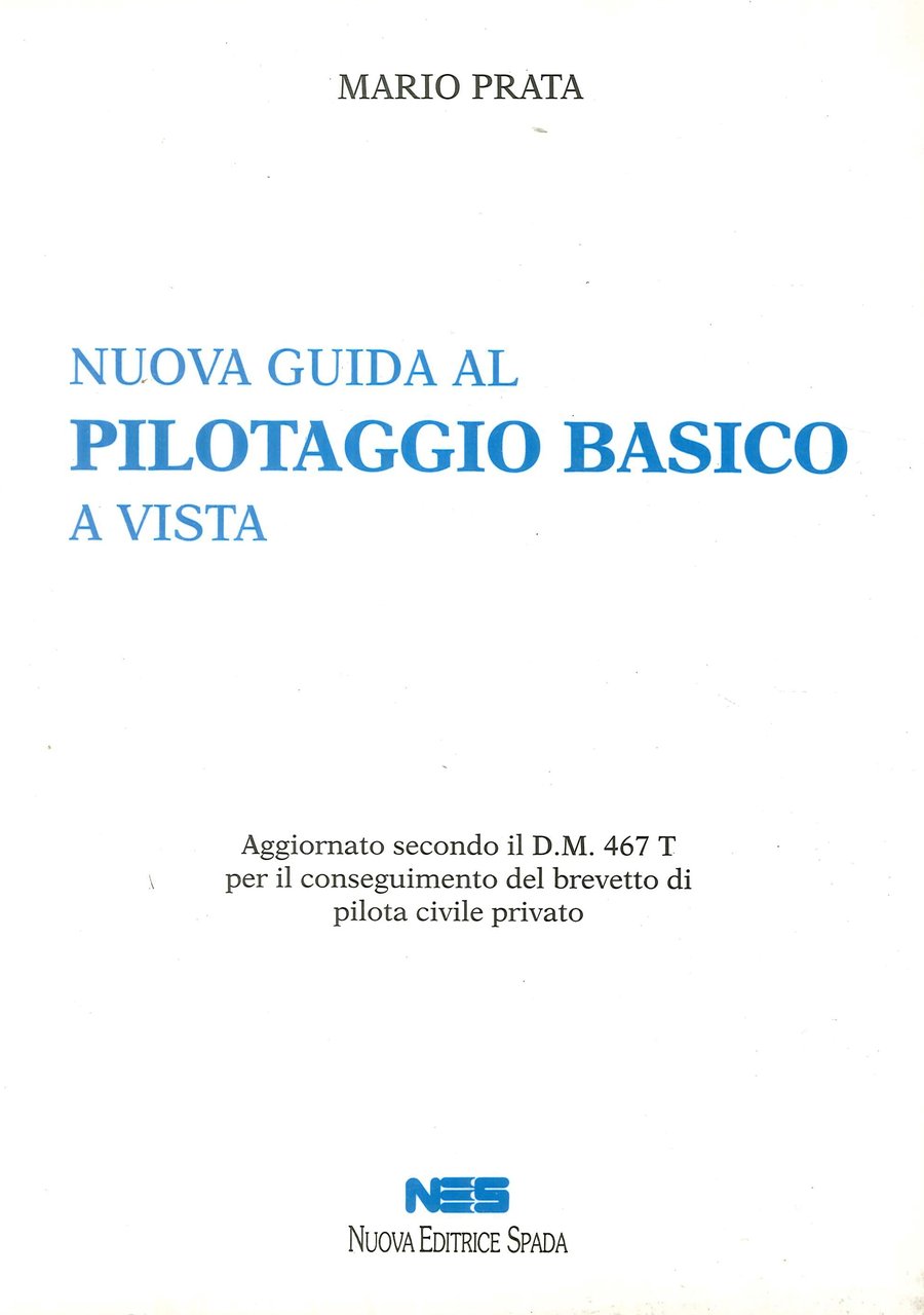 Nuova Guida al Pilotaggio Basico a Vista, Roma, Nuova Editrice …