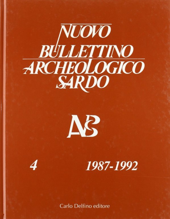 Nuovo Bullettino archeologico sardo 1987-1992. Vol. 4, Sassari, Carlo Delfino Editore, 1994