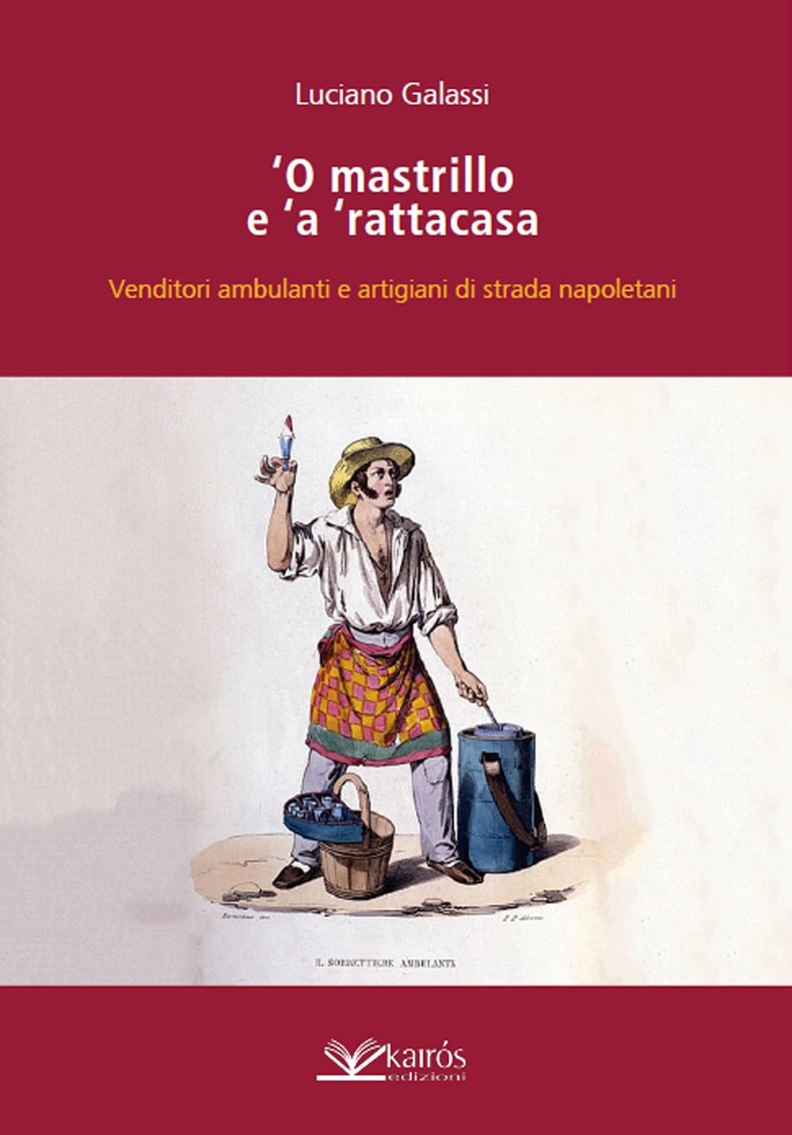 O mastrillo e 'a ' rattacasa. Venditori ambulanti e artigiani …