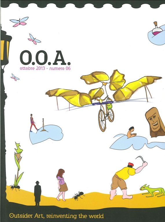 O.O.A. 6. Rivista semestrale di Outsider Art.  Ottobre. 2013, Palermo, Glifo Edizioni, 2013