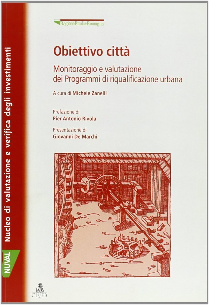 Obiettivo città. Monitoraggio e valutazione dei programmi di riqualificazione urbana, …