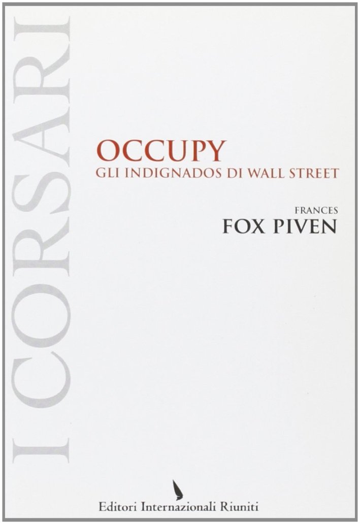Occupy. Gli indignados di Wall Street, Roma, Editori Riuniti, 2012