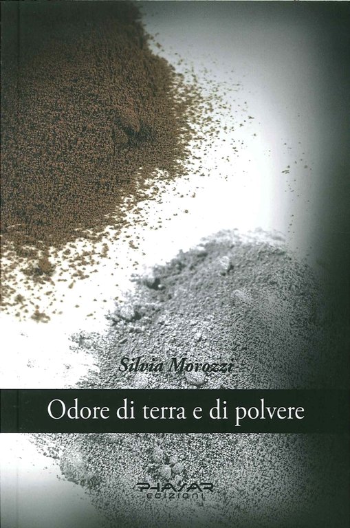 Odore di Terra e di Polvere, Firenze, Phasar Edizioni, 2014