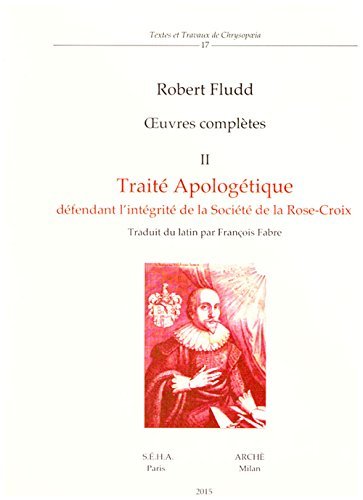 Oeuvres Complètes - II: Traité apologétique défendant l'intégrité de la …