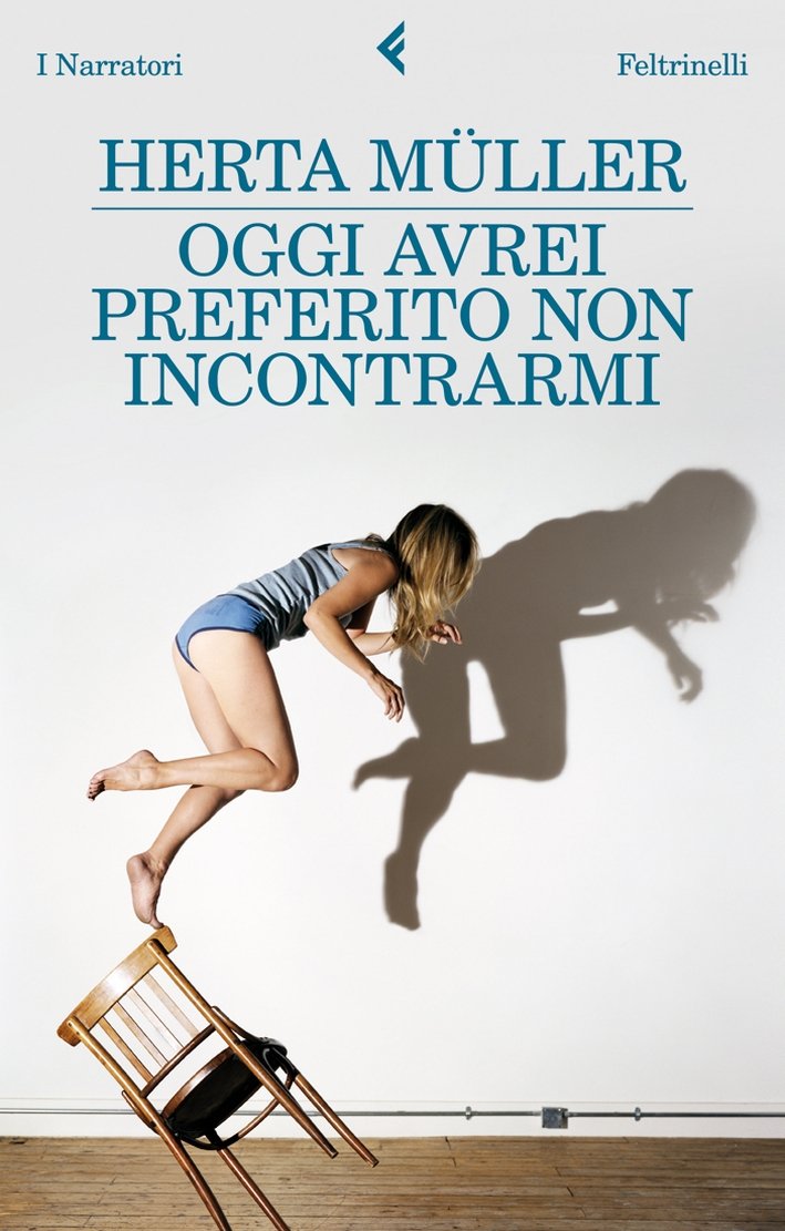 Oggi avrei preferito non incontrarmi, Milano, Giangiacomo Feltrinelli Editore, 2011