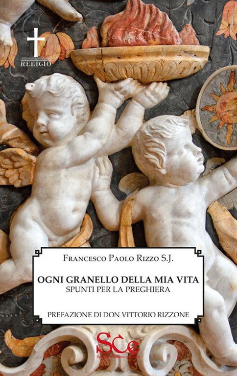 Ogni granello della mia vita. Preghiere, Palermo, Spazio Cultura, 2018