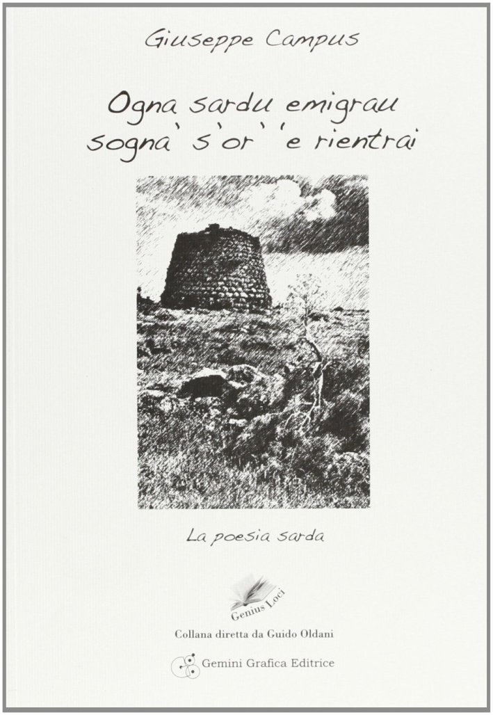 Ogni sardo emigrato sogna l'ora di rientrare. Testo sardo e …
