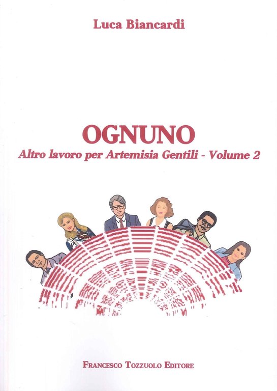 Ognuno. Altro lavoro per Artemisia Gentili - Volume 2