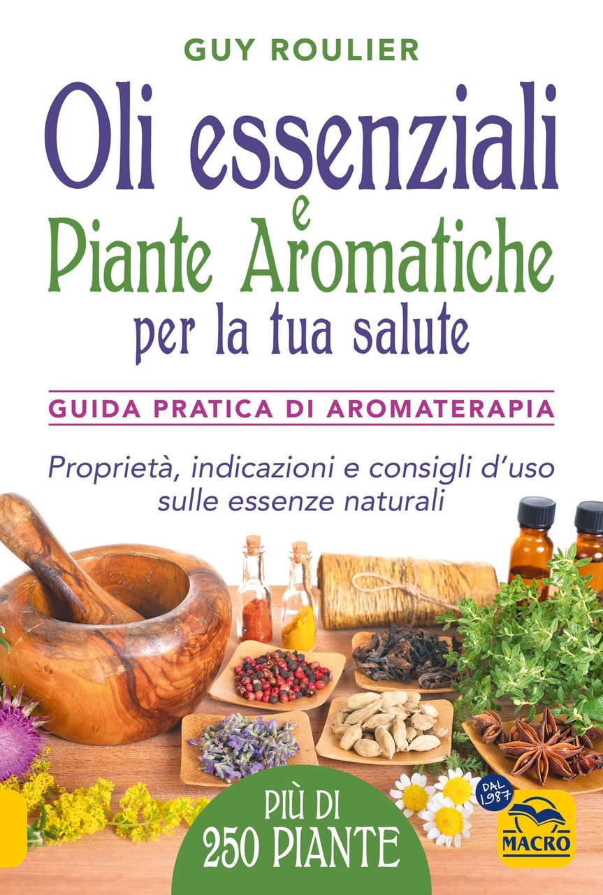 Oli essenziali e piante aromatiche per la tua salute. Guida …