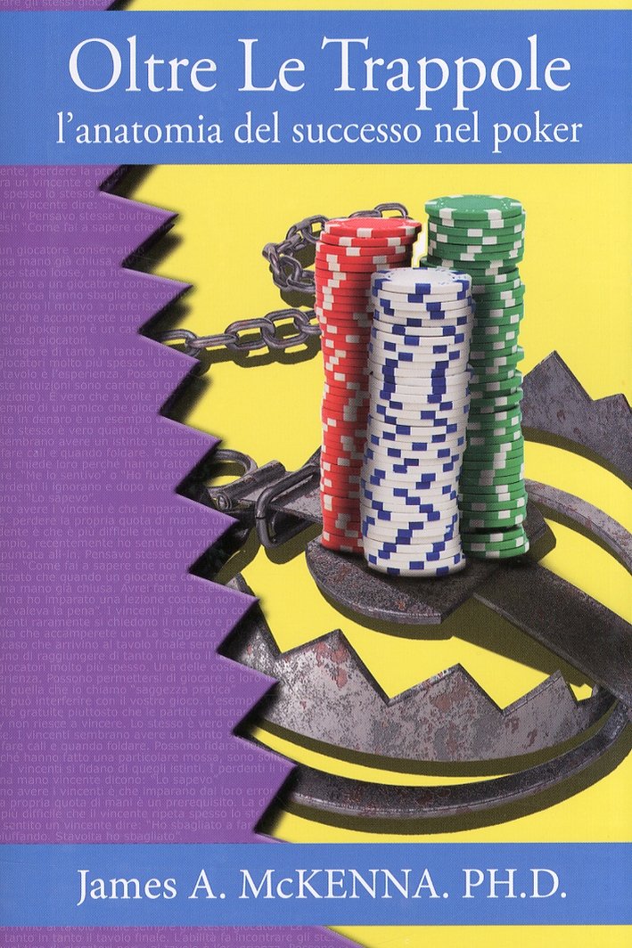 Oltre le trappole. L'anatomia del successo nel poker