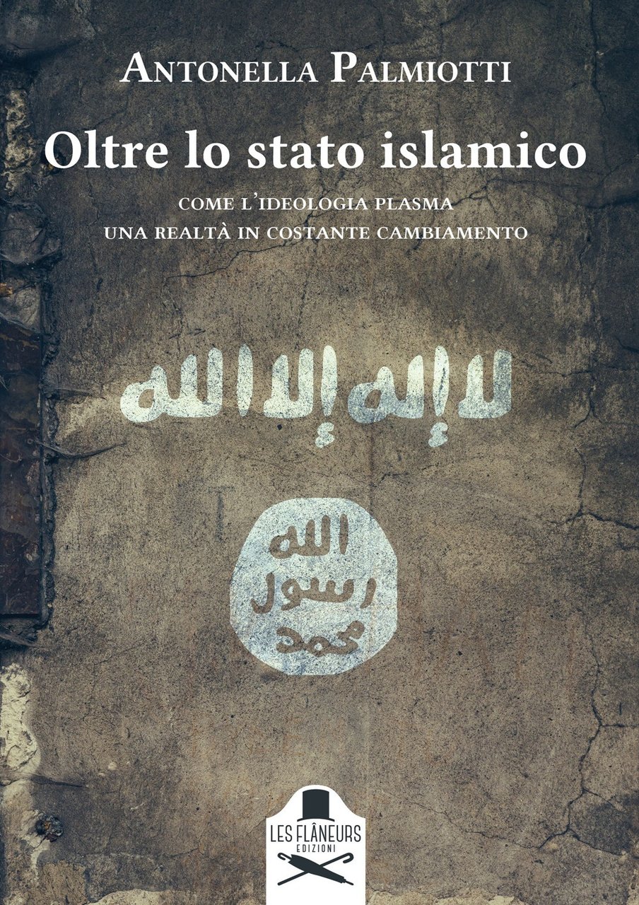 Oltre lo stato islamico. Come l'ideologia plasma una realtà in …
