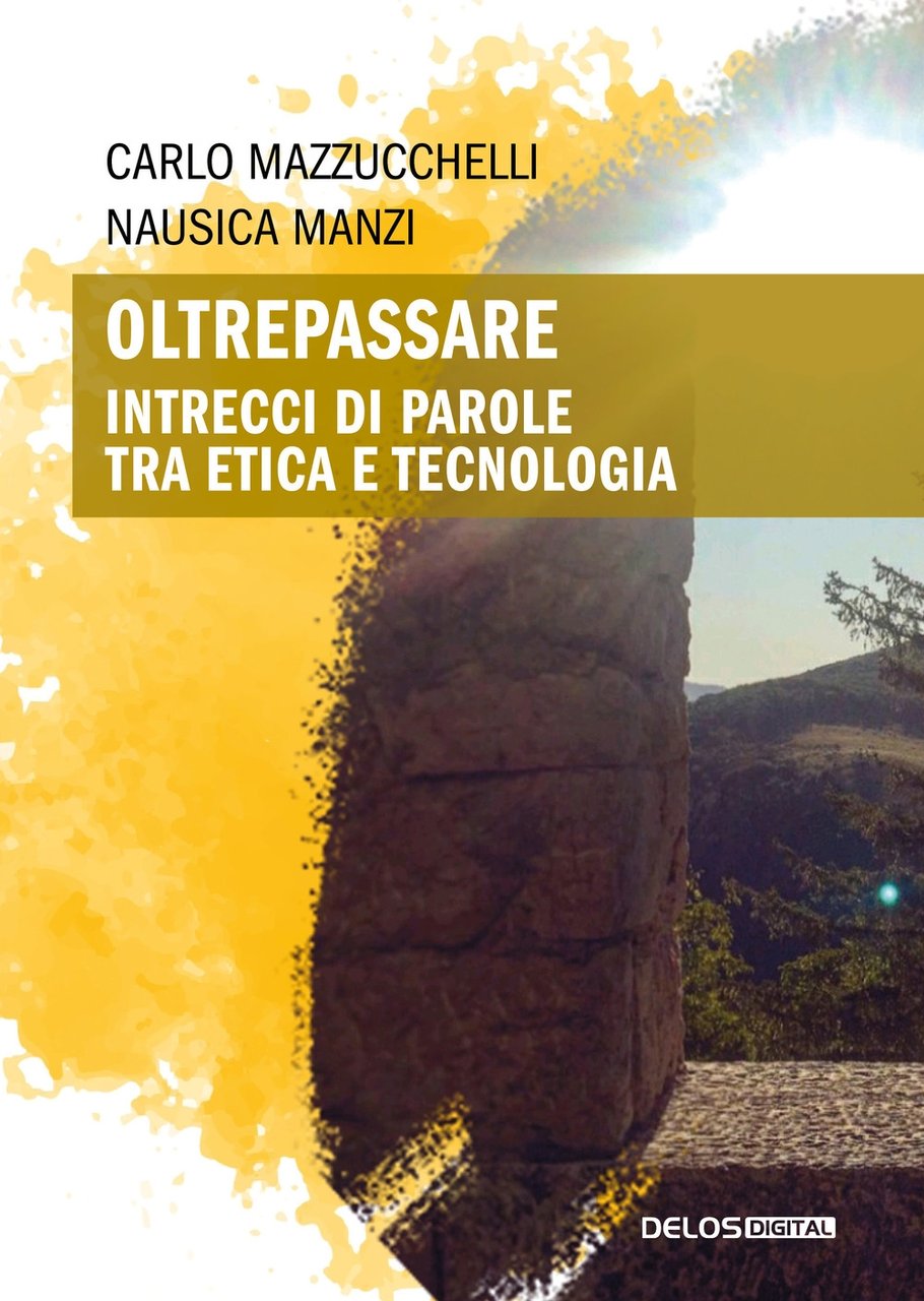 Oltrepassare Intrecci di Parole tra Etica e Tecnologia., Milano, Delos … | Immagine principale