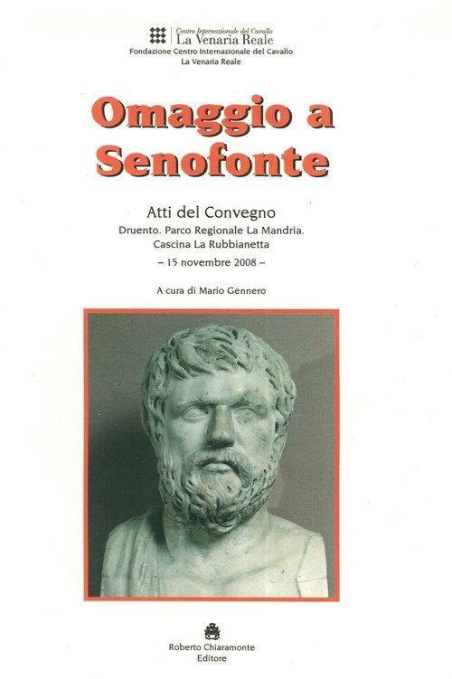 Omaggio a Senofonte. Atti del Convegno (Torino, 15 novembre 2008), Collegno, Chiaramonte Roberto Editore, 2008