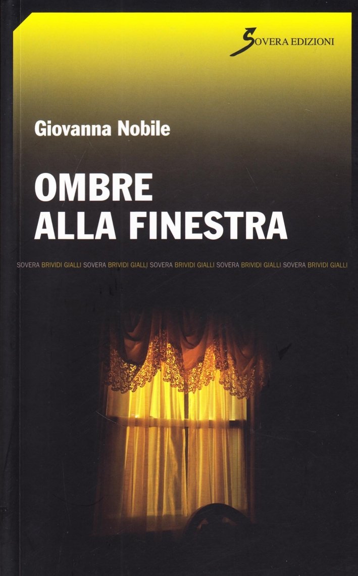 Ombre alla finestra, Roma, Sovera Edizioni, 2011