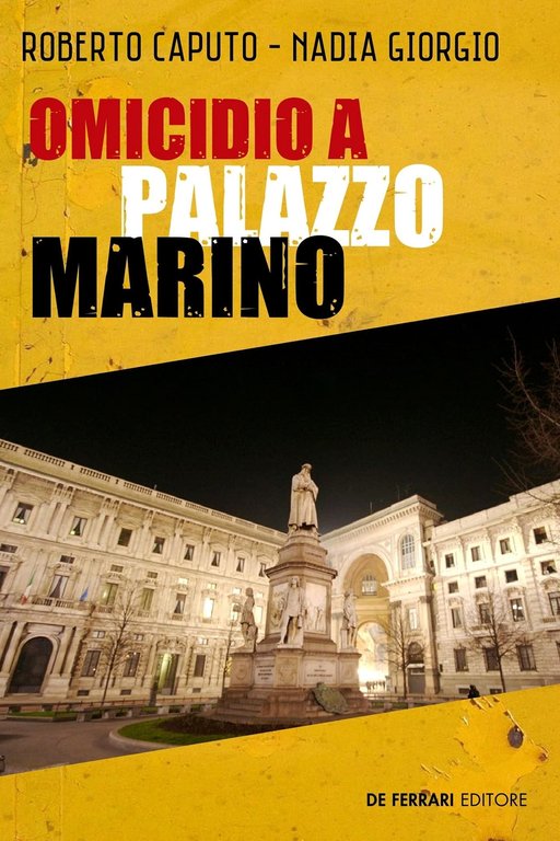 Omicidio a Palazzo Marino., Genova, De Ferrari Editore, 2021