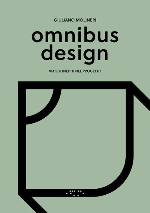 Omnibus design. Viaggi inediti nel progetto, Siracusa, LetteraVentidue Edizioni, 2020