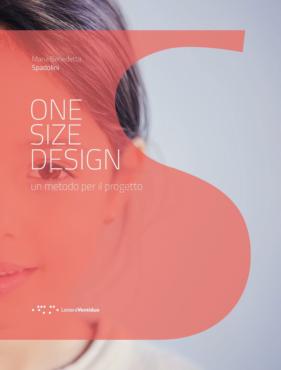 One size design. Un metodo per il progetto, Siracusa, LetteraVentidue …
