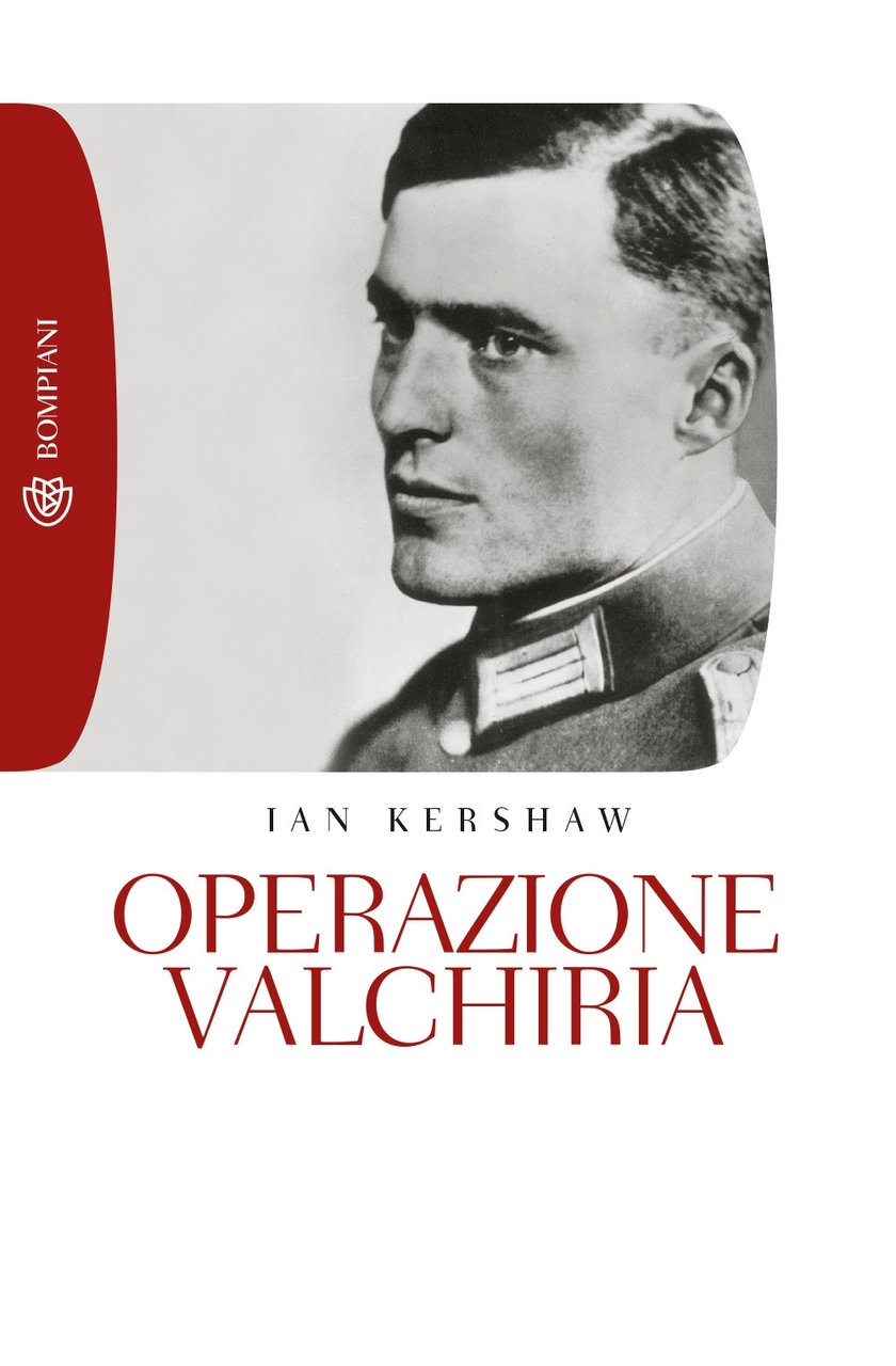 Operazione valchiria, Milano, Bompiani, 2009
