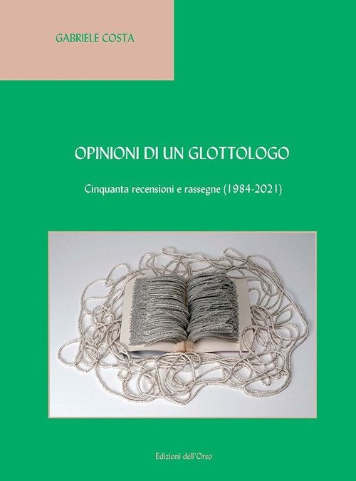 Opinioni di un glottologo. Cinquanta recensioni e rassegne (1984-2021), Alessandria, … | Immagine principale