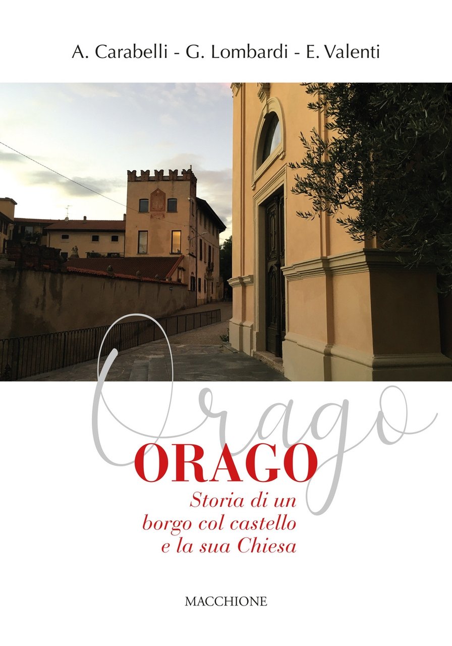 Orago. Storia di un borgo col castello e la sua …