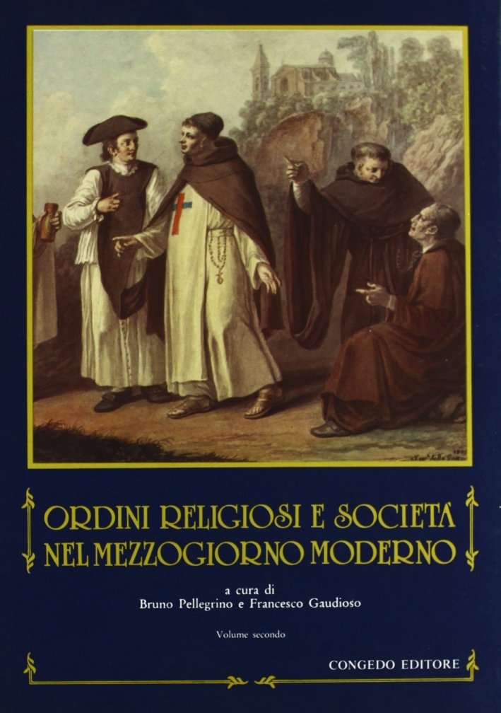 Ordini religiosi e società nel Mezzogiorno moderno. Vol. 2