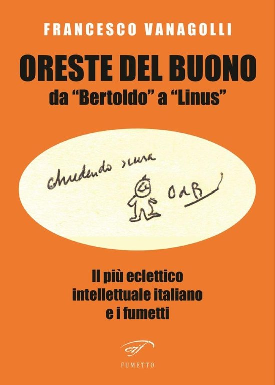 Oreste Del Buono da "Bertoldo" a "Linus". Il più eclettico intellettuale italiano e i fumetti