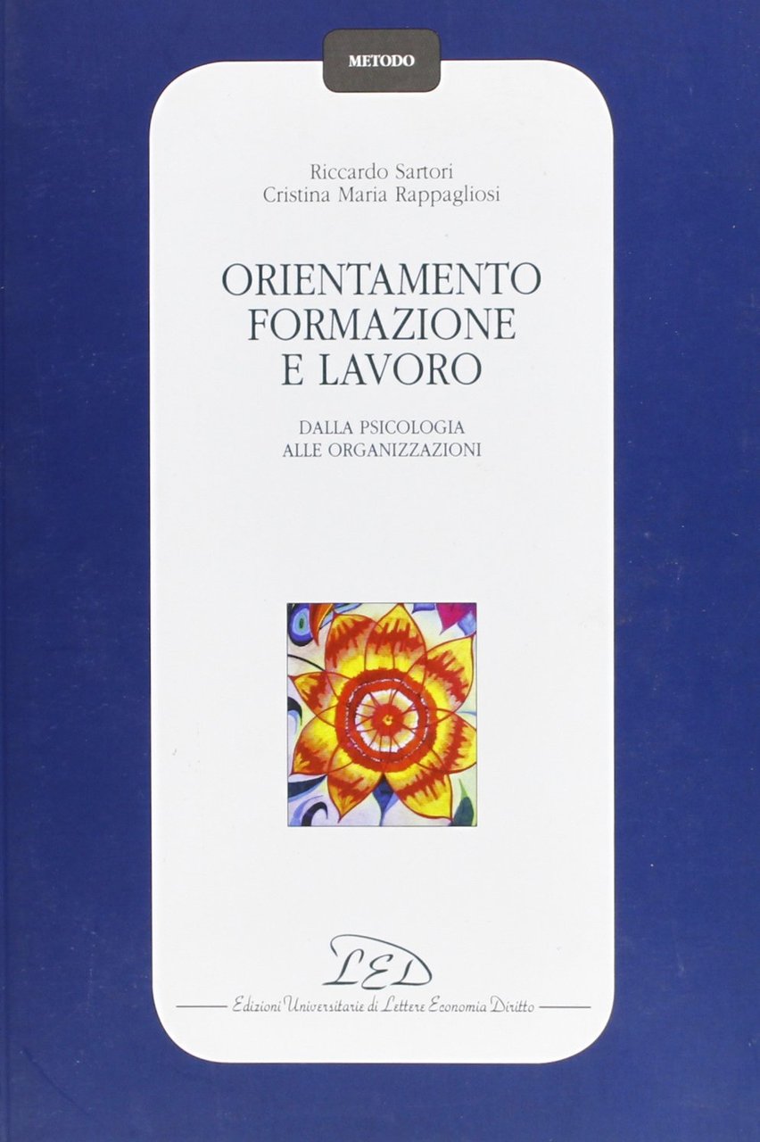 Orientamento, Formazione e Lavoro. Dalla Psicologia alle Organizzazioni