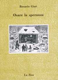 Osare la speranza. La teologia della liberazione dall'America latina al sud d'Italia, Palermo, Progetto editoriale Sintagma, 1997