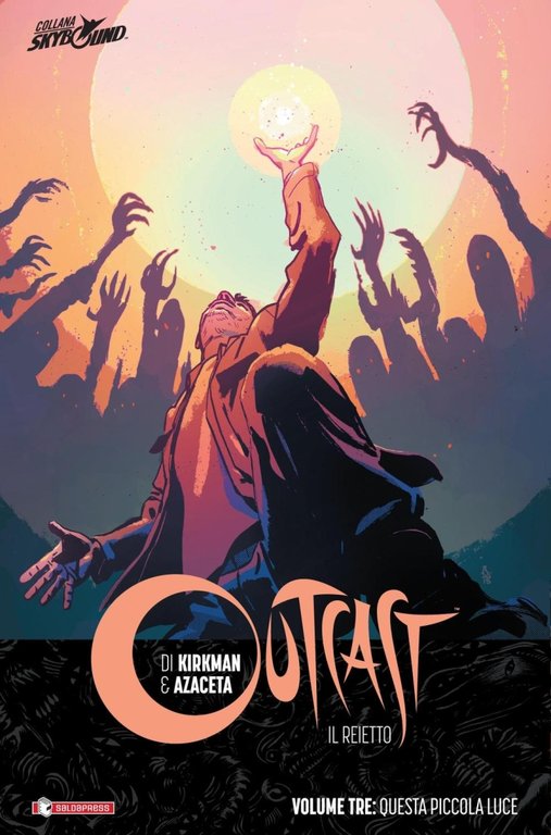 Outcast. Il Reietto Vol 3. Questa Piccola Luce. [Ed. Brossura], Reggio Emilia, SaldaPress, 2016