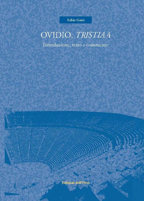 Ovidio, Tristia 4. Introduzione, testo e commento