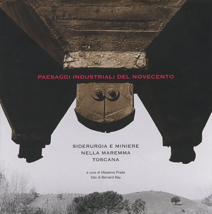 Paesaggi industriali del Novecento. Siderurgia e miniere nella Maremma Toscana | Immagine principale