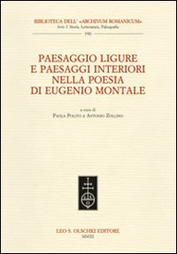 Paesaggio ligure e paesaggi interiori nella poesia di Eugenio Montale. …